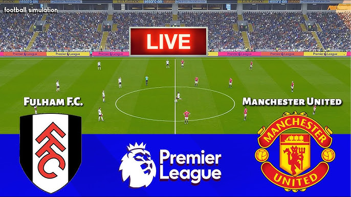 Live Stream: Fulham vs Manchester United - English Commentary HD